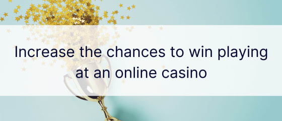 Tingkatkan peluang untuk menang bermain di kasino dalam talian